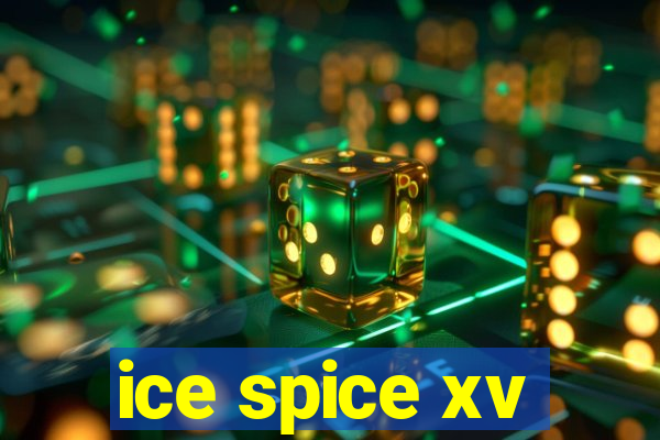 ice spice xv